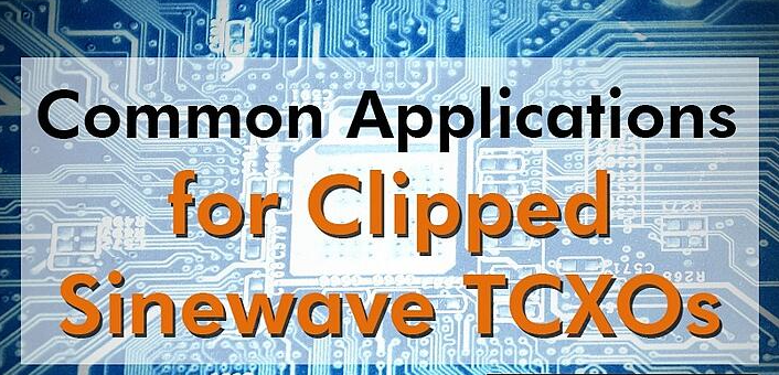 关于削峰正弦波TCXO的常见应用